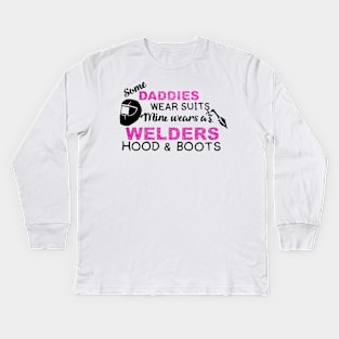 Some Daddies Wear Suits Welder Lovers Kids Long Sleeve T-Shirt